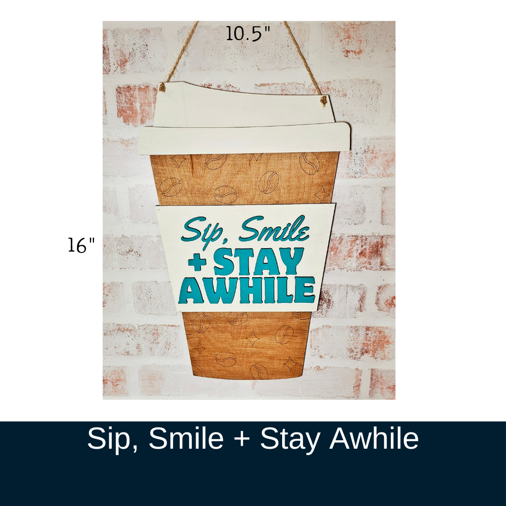 Sip, Smile + Stay Awhile