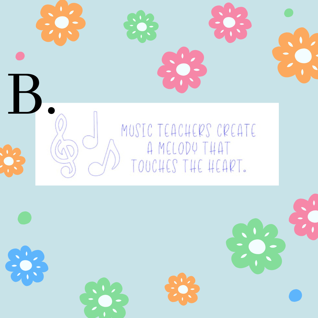 Music teachers create a melody that touches the heart.