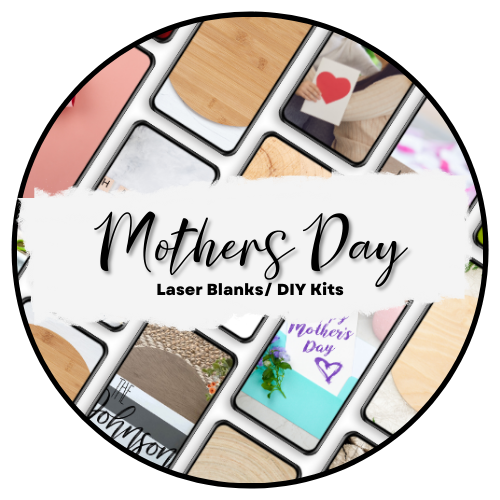 Mothers Day (Lasered Items)